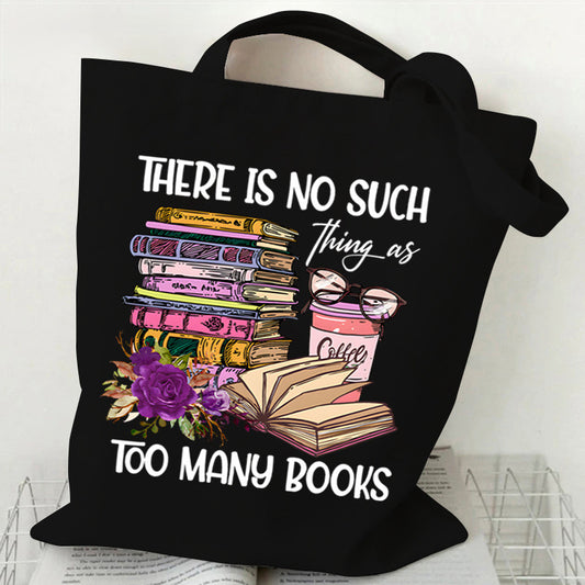 Bookish Tote Bag "There is no such thing as too many books" Black
